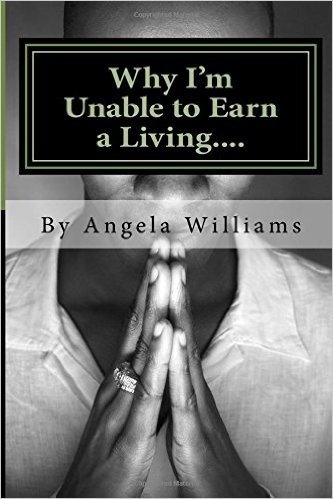 Why I'm Unable to Earn a Living....: ...We Weren't Meant to Survive Because Its All a Set-Up!