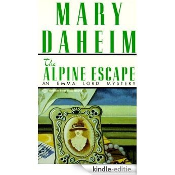 Alpine Escape: An Emma Lord Mystery [Kindle-editie]