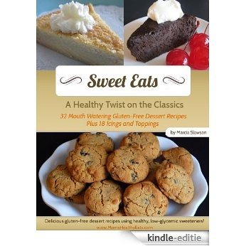 Sweet Eats: A Healthy Twist on the Classics (English Edition) [Kindle-editie]