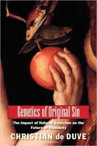 Genetics of Original Sin: The Impact of Natural Selection on the Future of Humanity (An Editions Odile Jacob Book)