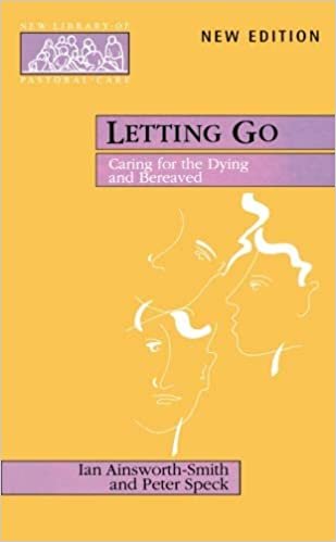 Letting Go: Caring for the Dying and Bereaved (New Library of Pastoral Care)