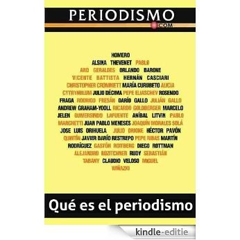 Periodismo.com - Qué es el periodismo (Spanish Edition) [Kindle-editie]