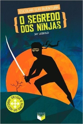 O Segredo dos Ninjas. Escolha Sua Aventura - Volume 4