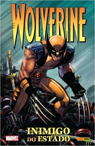 Wolverine. Inimigo Do Estado