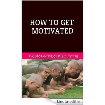 How To Get Motivated (English Edition) [Kindle-editie]