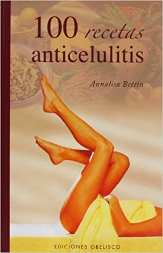 100 Recetas Anticelulitis (Coleccion Salud y Vida Natural)