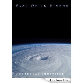 Flat White Storms (English Edition) [Kindle-editie]
