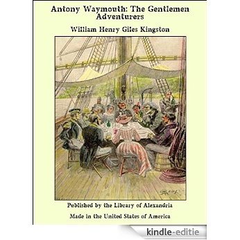 Antony Waymouth: The Gentlemen Adventurers [Kindle-editie]