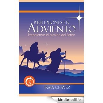 Reflexiones en Adviento: Año A: Preparemos el camino del Señor (English Edition) [Kindle-editie]