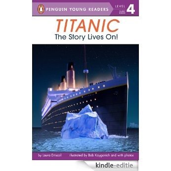 Titanic: The Story Lives On! (Penguin Young Readers, Level 4) [Kindle-editie]