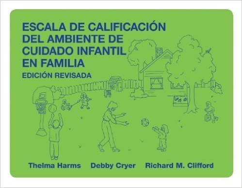Escala de Calificacion del Ambiente de Cuidado Infantil En Familia, Edicion Revisada