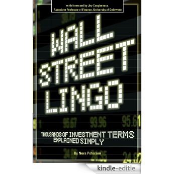Wall Street Lingo: Thousands of Investment Terms Explained Simply [Kindle-editie]