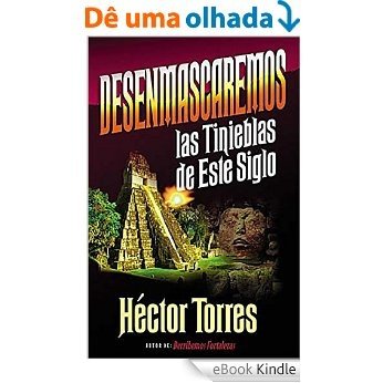 Desenmascaremos las tinieblas de este siglo (Spanish Edition) [eBook Kindle]