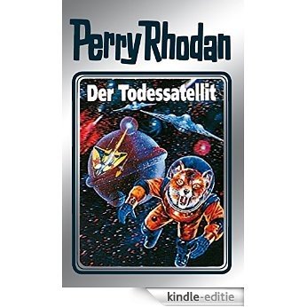 Perry Rhodan 46: Der Todessatellit (Silberband): 2. Band des Zyklus "Die Cappins" (Perry Rhodan-Silberband) [Kindle-editie]