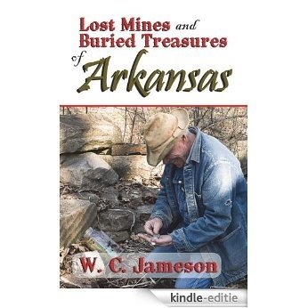 Lost Mines and Buried Treasures of Arkansas (English Edition) [Kindle-editie]