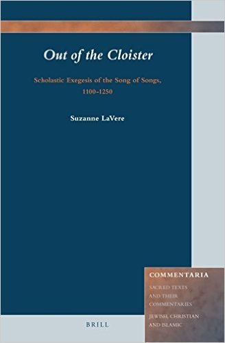 Out of the Cloister: Scholastic Exegesis of the Song of Songs, 1100-1250