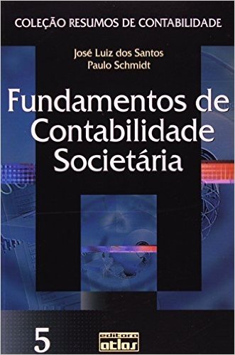 Fundamentos de Contabilidade Societária - Volume 5. Coleção Resumos de Contabilidade
