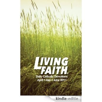Living Faith - Daily Catholic Devotions, Volume 27 Number 1 - 2011 April, May, June (English Edition) [Kindle-editie]