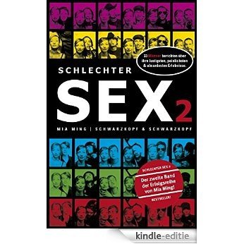Schlechter Sex 2: 33 Männer berichten über ihre lustigsten, peinlichsten & absurdesten Erlebnissen (German Edition) [Kindle-editie]