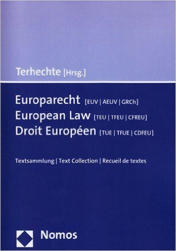European Law (Teu/Tfeu/Cfreu) - Europarecht (Euv/Aeuv/Grch) - Droit Europ En (Tue/Tfue/Cdfeu): Text Collection - Textsammlung - Recueil de Textes