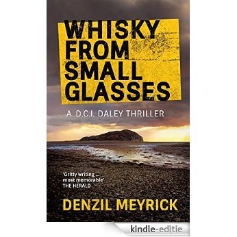 Whisky from Small Glasses: A DCI Daley Thriller [Kindle-editie]