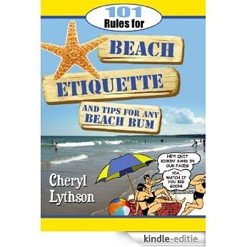 101 Rules for Beach Etiquette and Tips for Any Beach Bum (English Edition) [Kindle-editie]