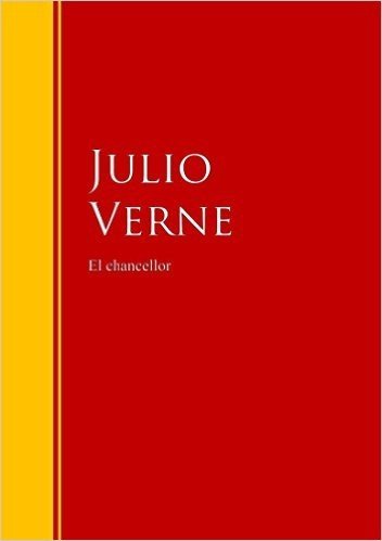 El chancellor: Biblioteca de Grandes Escritores (Spanish Edition)