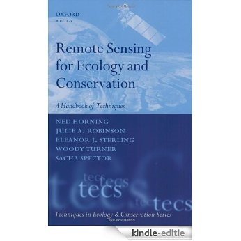 Remote Sensing for Ecology and Conservation: A Handbook of Techniques (Techniques in Ecology & Conservation) [Kindle-editie]