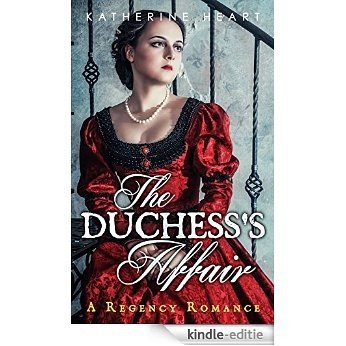 Romance: Regency Romance: The Duchess's Affair (A Regency Romance) (English Edition) [Kindle-editie]