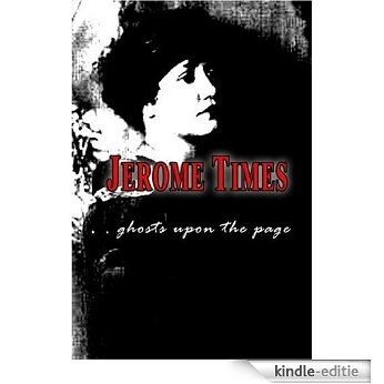 Jerome Times: Ghosts Upon The Page (English Edition) [Kindle-editie]