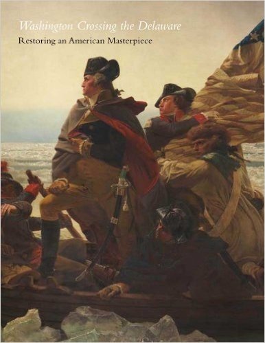 Washington Crossing the Delaware: Restoring an American Masterpiece