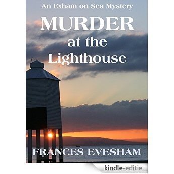 Murder at the Lighthouse: An Exham on Sea Cosy Mystery (Exham on Sea Cosy Crime Mysteries Book 1) (English Edition) [Kindle-editie]