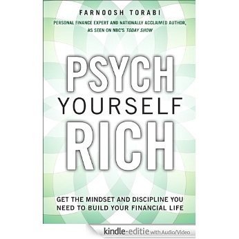 Psych Yourself Rich: Get the Mindset and Discipline You Need to Build Your Financial Life [Kindle uitgave met audio/video]