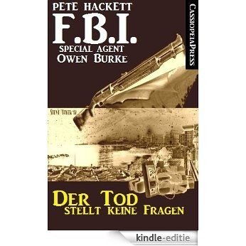FBI Special Agent: Der Tod stellt keine Fragen (German Edition) [Kindle-editie]