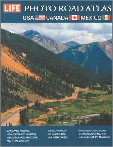Life: Photo Road Atlas: U.S., Canada, Mexico