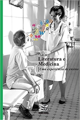 Literatura e Medicina. Uma Experiência de Ensino