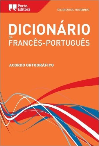 Dicionário Moderno de Francês-Português Porto Editora / Dictionnaire Moderno Français-Portugais Porto Editora
