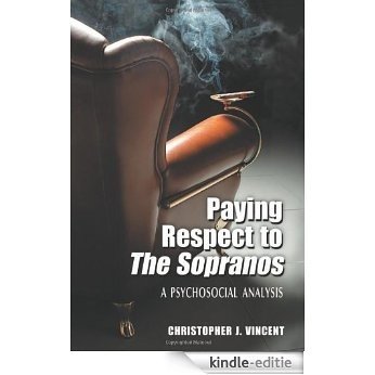 Paying Respects to the Sopranos: A Psychosocial Analysis [Kindle-editie]