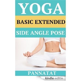 YOGA: Basic Extended Side Angle Pose (English Edition) [Kindle-editie]