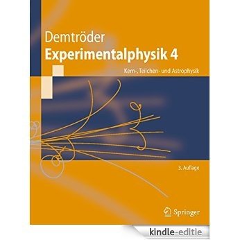 Experimentalphysik 4: Kern-, Teilchen- und Astrophysik (Springer-Lehrbuch) [Print Replica] [Kindle-editie]