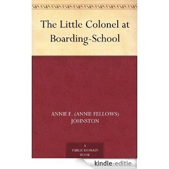 The Little Colonel at Boarding-School (English Edition) [Kindle-editie]