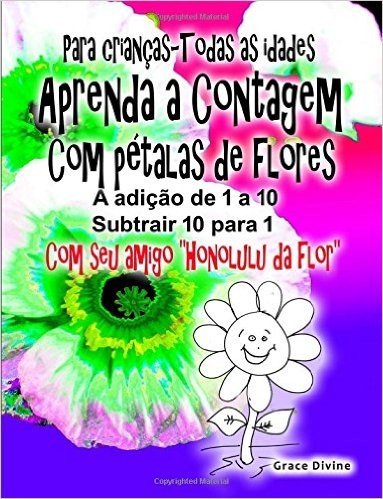 Livro Para Criancas - Todas as Idades Aprenda a Contagem Com Petalas de Flores Adicionar Up 1 a 10 Subtrair Para Baixo de 10 Para 1 Com O Seu Novo Ami