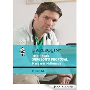 The Rebel Surgeon's Proposal (Strathlochan Hospital) [Kindle-editie]