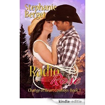 Radio Rose (Change of Heart Cowboys Book 1) (English Edition) [Kindle-editie]