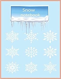 indir Snow Notebook: 8.5 x 11 in (21.59 x 27.94 cm) 120 pages. Snow Notebook in matte cover.