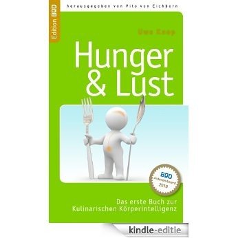HUNGER & LUST: Das erste Buch zur Kulinarischen Körperintelligenz [Kindle-editie]