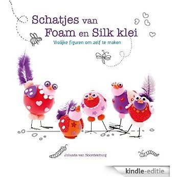Schatjes van Foam en Silk klei [Kindle-editie]