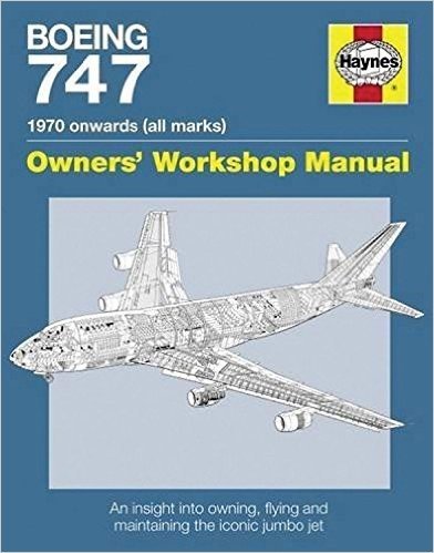 Boeing 747 1970 Onwards (All Marks): An Insight Into Owning, Flying, and Maintaining the Iconic Jumbo Jet