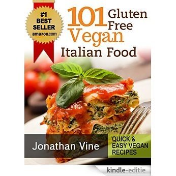 Cookbook: 101 Gluten Free Vegan Italian Recipes ( Pizzas, Pastas, Bread & Desserts) (Quick & Easy Vegan Recipes Book 3) (English Edition) [Kindle-editie] beoordelingen