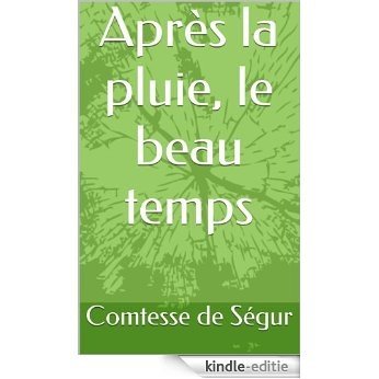 Après la pluie, le beau temps (Comtesse de Ségur t. 1) (French Edition) [Kindle-editie] beoordelingen